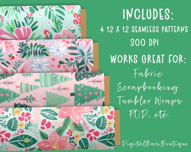 May include: Four rolls of patterned paper with floral and Christmas tree designs. The patterns include pink, green, and white colours. The text on the right side says "INCLUDES: 4 12 X 12 SEAMLESS PATTERNS 300 DPI WORKS GREAT FOR: Fabric Scrapbooking Tumbler Wraps POD, etc."