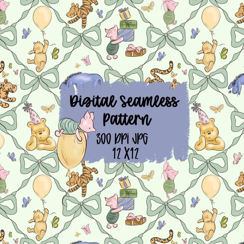 May include: Digital seamless pattern featuring Winnie the Pooh characters, including Pooh Bear, Piglet, Tigger, and Eeyore, with butterflies, balloons, and gifts. The design includes the text "Digital Seamless Pattern 300 DPI JPG 12 X 12". The background has a light green color.