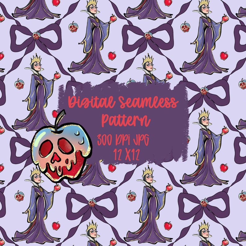 May include: Digital seamless pattern with a repeating design of a cartoon queen holding an apple, bows, and poisoned apples on a light purple background. The text "Digital Seamless Pattern 300 DPI JPG 12 X12" is also included.