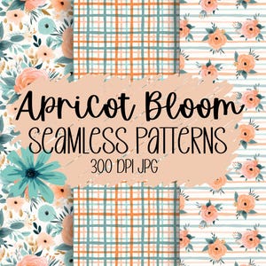 May include: Apricot Bloom seamless patterns in a variety of designs. The patterns include floral arrangements, plaid, and striped backgrounds. The color palette features peach, teal, and white. The text "Apricot Bloom Seamless Patterns" is displayed in a handwritten font.