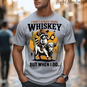 I Don’t Always Drink Whiskey PNG SVG, Funny Cowboy Raccoon Western Design, Rodeo Animal Sublimation Clipart, Funny Whiskey Shirt PNG