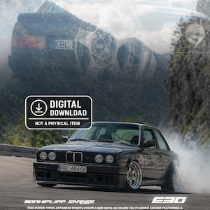 May include: A digital download poster featuring a black BMW E30 coupe drifting on a mountain road with tyre smoke. The text reads DIGITAL DOWNLOAD NOT A PHYSICAL ITEM, MONKIFLIPP GARAGE, E30, and a paragraph about a 1990s Japanese sports coupe engine.