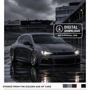 May include: A dark gray Volkswagen Scirocco coupe parked on a wet racetrack under a cloudy sky. The image includes text reading DESIGNED BY MONKIFLIPPAGARGE, 021, DIGITAL DOWNLOAD NOT A PHYSICAL ITEM, and STORIES FROM THE GOLDEN AGE OF CARS.
