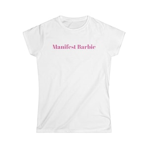Manifest Barbie Tee