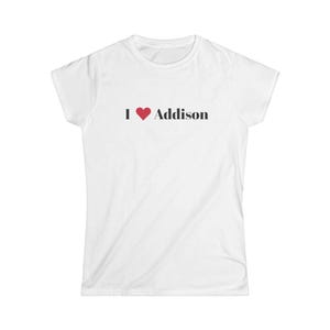 I &lt;3 Addison Tee