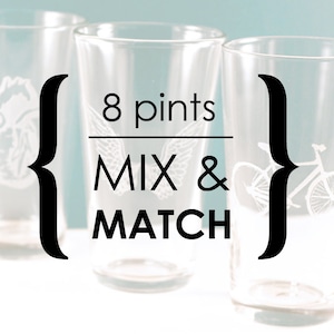 Beer Pint Glass Set (8) - CHOOSE YOUR DESIGNS - mix and match - hand etched - great bachelor or bachelorette gift!
