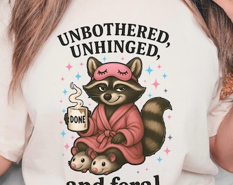 Unbothered, Unhinged, and Feral PNG – Funny Raccoon Sublimation Clipart – Feral Funnies Graphic for Shirts, Mugs – Digital Download PNG