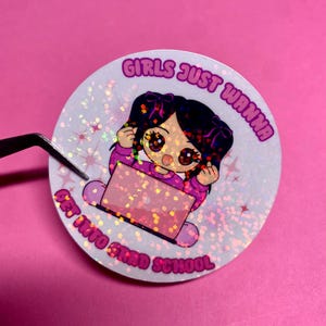 Girls Just Wanna Get Into Grad School Sticker, Custom Sticker, Grad School Prep, Feminist Sticker,Masters and PhD Sticker