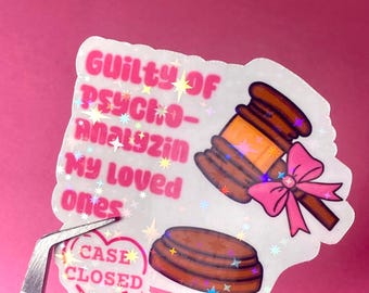 Funny Psychology Sticker: Guilty of Psychoanalyzing - Gift for Therapists