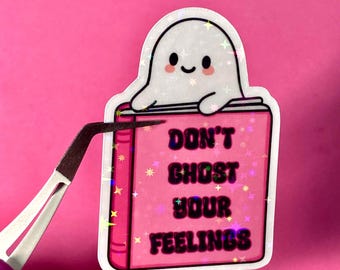 Don't Ghost Your Feelings Sticker, Mental Health, Handmade Vinyl