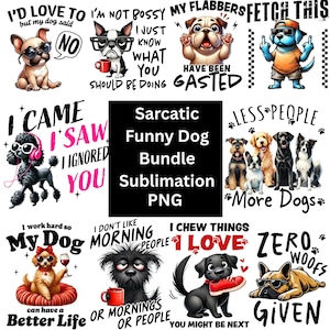 Sarcastic Dogs Sublimation Quotes Bundle, Funny Dog png Bundle - Print File - Funny Dog Sublimation Design Bundle, Sarcastic Quotes Bundle