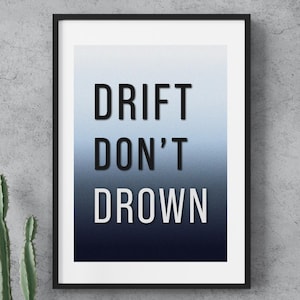 Stampa motivazionale "Drift, don't drown", SPEDIZIONE GRATUITA, stampa tipografica, poster tipografico, word art, citazione ispiratrice, arte moderna,