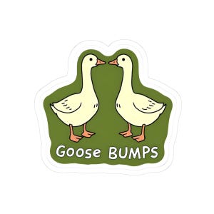 Goose Bumps Kiss-Cut Stickers | Cute Animal Decor, Fun Gifts for Friends, Quirky Laptop Stickers, Home & Office Decor, Adorable Reminders