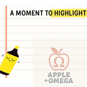 May include: A white background with horizontal lines features a yellow highlighter with a smiling face and the text "A MOMENT TO HIGHLIGHT:" highlighted in yellow. The image also includes a pink apple logo with the text "APPLE + OMEGA".
