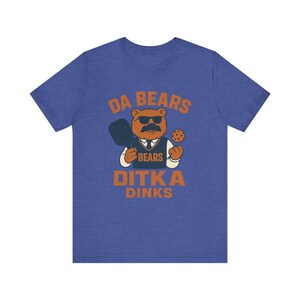 Da Bears Ditka Dinks Pickleball Shirt - Funny Chicago Football Paddle Tee