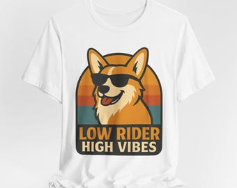 Retro Corgi T-Shirt: Funny Dog Lover Tee - Low Rider High Vibes
