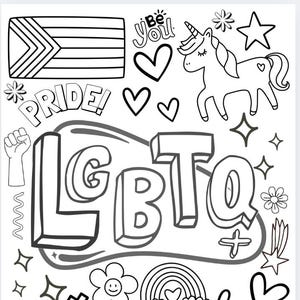 May include: Black and white line art illustration with the word "PRIDE!" and the letters "LGBTQ" in a bubble font. The image includes a rainbow, hearts, flowers, a unicorn, and a flag.