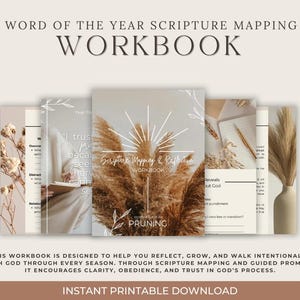 May include: A workbook titled "Word of the Year Scripture Mapping Workbook" with a beige and brown color scheme. The cover features a floral design and the word "Pruning". The text "Instant Printable Download" is at the bottom.
