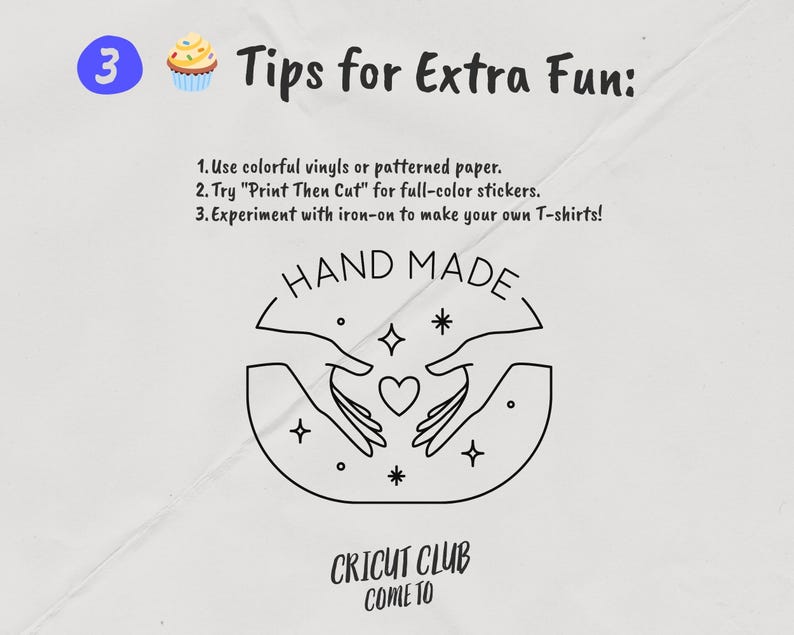K&ouml;nnte beinhalten: Auf wei&szlig;em Hintergrund steht der Text "Tips for Extra Fun" mit einem Cupcake und der Zahl 3. Darunter werden Tipps zum Basteln gegeben: Verwendung von farbigen Vinyls, "Print Then Cut" Aufklebern und B&uuml;gelfolie f&uuml;r T-Shirts. Ein "Hand Made" Logo ist ebenfalls vorhanden.