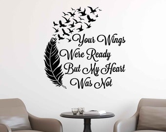 Your Wings Were Ready But My Heart Was Not - Your Wings Were Ready Decal - Your Wings Were Ready Sign - Condolence Gift - Car Decals - Vinyl