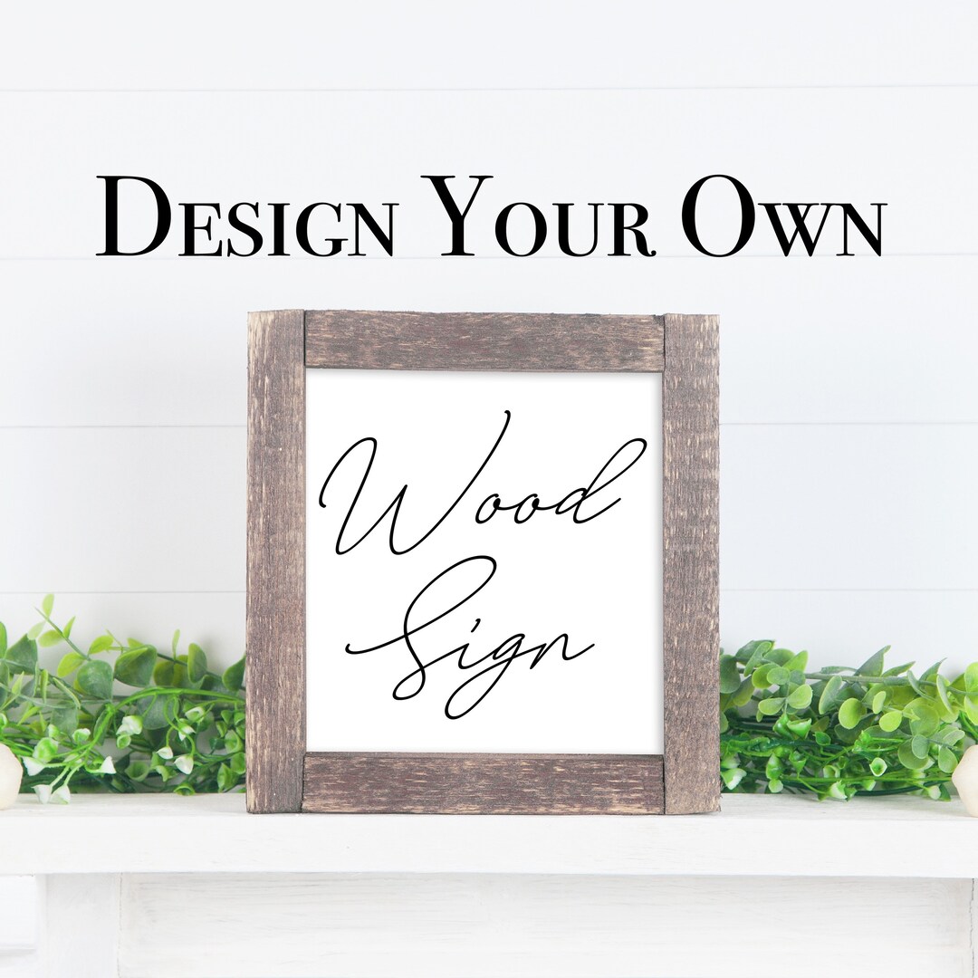 Design Your Own Sign Custom Sign Custom Wood Sign Sign - Etsy