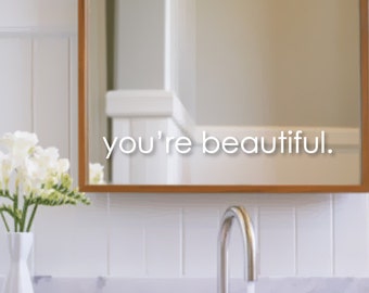 Inspirational Wall Decals - You're Beautiful - Wall Decal - Mirror Decal - Wall Decals - Wall Art - Bathroom Wall Decals - Girls Room Decals