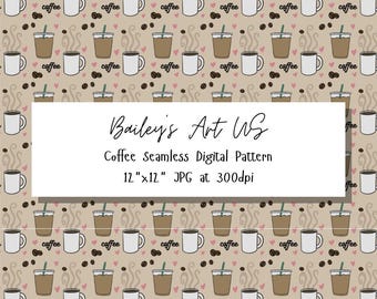 May include: A seamless digital pattern featuring coffee cups, iced coffee, coffee beans, and steam swirls on a beige background. The pattern includes the text "Bailey's Art Us" and "Coffee Seamless Digital Pattern 12"x12" JPG at 300dpi".