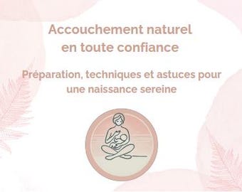 Może przedstawiać: Jasnoróżowa grafika z brązowym tekstem i okrągłą ilustracją. Tekst brzmi "Accouchement naturel en toute confiance" i "Préparation, techniques et astuces pour une naissance sereine". Ilustracja przedstawia osobę trzymającą dziecko.