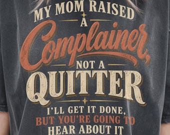 Complainer Not A Quitter png, Funny Sarcastic png, Retro Typography Design, Sassy Sublimation png, Humorous Quote Digital Download png
