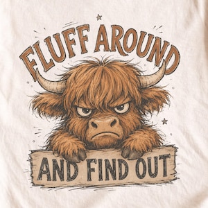 Fluff Around Find Out Highland Cow PNG, Grumpy Cow Sublimation Design, Funny Farm Animal Digital Download for T-Shirts