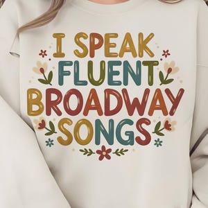 Broadway Songs PNG, I Speak Fluent Musical Theater Quote, Drama Lover Sublimation Digital Download