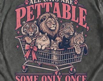 All Cats Are Pettable PNG, Funny Cat Lover Sublimation, Sarcastic Big Cat Clipart, Retro Cat Mom Shirt Design, Digital Download PNG