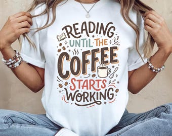 Reading Until The Coffee Starts Working PNG, Book Lover PNG, Coffee Clipart, Bookish Sublimation Design, Reader Gift, Digital Download