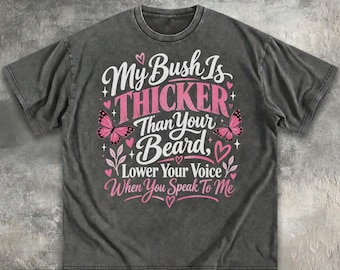 My Bush Is Thicker Than Your Beard png, Funny Sassy Quote png, Butterfly Clipart, Adult Humor Sublimation png, Digital Download png