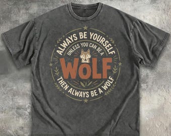 Wolf PNG, Always Be Yourself Wolf Clipart, Cute Wolf Sublimation PNG, Woodland Animal Shirt Design, Retro Wolf Quote Digital Download PNG