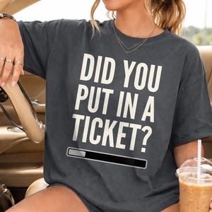 Haben Sie ein Ticket PNG eingefügt, lustiges IT Support Zitat Design, Office Tech Humor Grafik, Help Desk Meme PNG, Sublimation Download