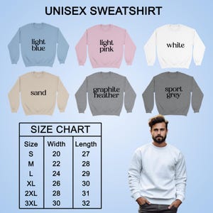 May include: Unisex sweatshirts in light blue, light pink, white, sand, graphite heather, and sport grey are displayed. A size chart shows measurements in inches for width and length. Sizes range from small to 3XL, with widths from 20 to 30 inches.