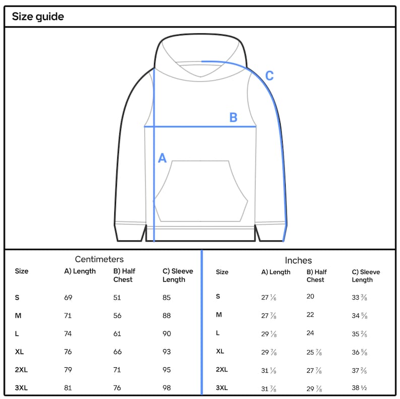 May include: A size guide for a hooded sweatshirt, with measurements in inches and centimeters. The guide shows the length, half chest, and sleeve length for sizes S, M, L, XL, 2XL, and 3XL. The sweatshirt is shown in a line drawing.