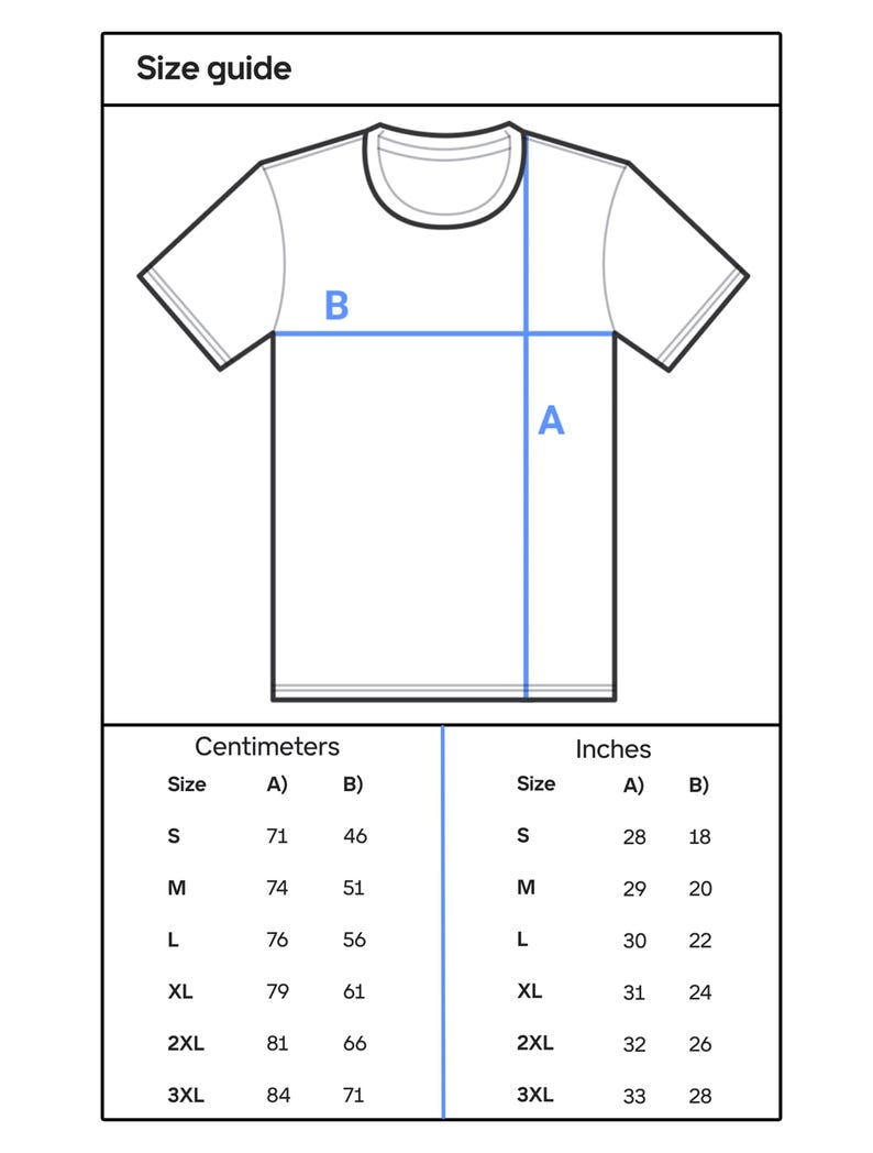 May include: A white t-shirt diagram with blue measurement lines labeled A and B. The image includes a size guide with measurements in inches and centimeters for sizes S, M, L, XL, 2XL, and 3XL. The text "Size guide" is at the top.