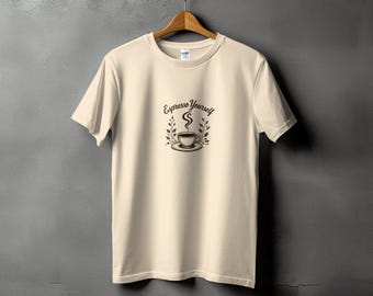 Espresso Yourself T-Shirt - Coffee Lover Gift - Fun Graphic Tee - Unisex Shirt