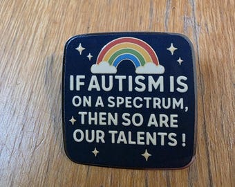 If Autism is on a spectrum rainbow enamel pin