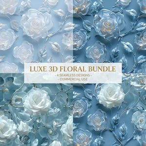 May include: Four seamless floral designs with 3D roses and leaves in shades of white and blue. The text "LUXE 3D FLORAL BUNDLE" is displayed, along with "- 4 SEAMLESS DESIGNS - COMMERCIAL USE".