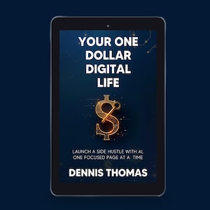 May include: A tablet displays the book cover "Your One Dollar Digital Life." The cover features a glowing gold dollar sign and text on a dark blue background. The author's name, Dennis Thomas, is at the bottom.