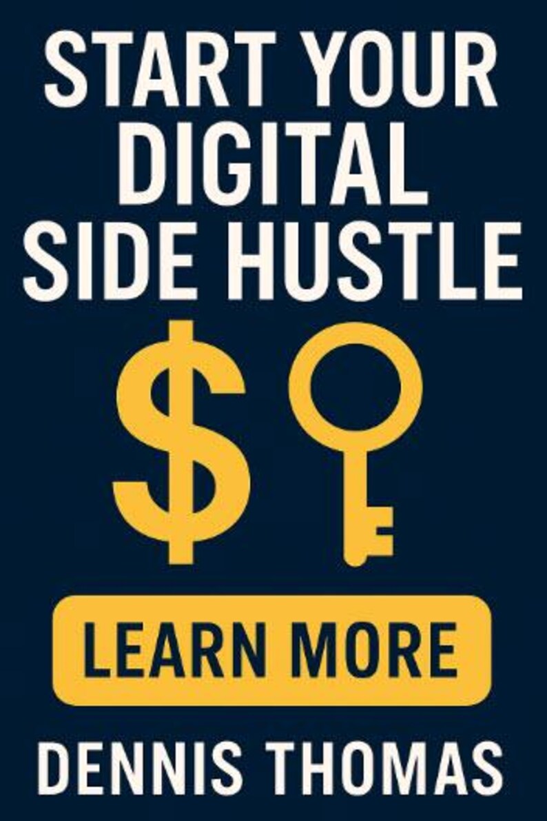 Puede incluir: Gr&aacute;fico con texto blanco "START YOUR DIGITAL SIDE HUSTLE" sobre fondo azul oscuro. Un s&iacute;mbolo de d&oacute;lar y una llave amarillos est&aacute;n centrados. Un rect&aacute;ngulo amarillo con "LEARN MORE" debajo. Nombre del autor en la parte inferior.