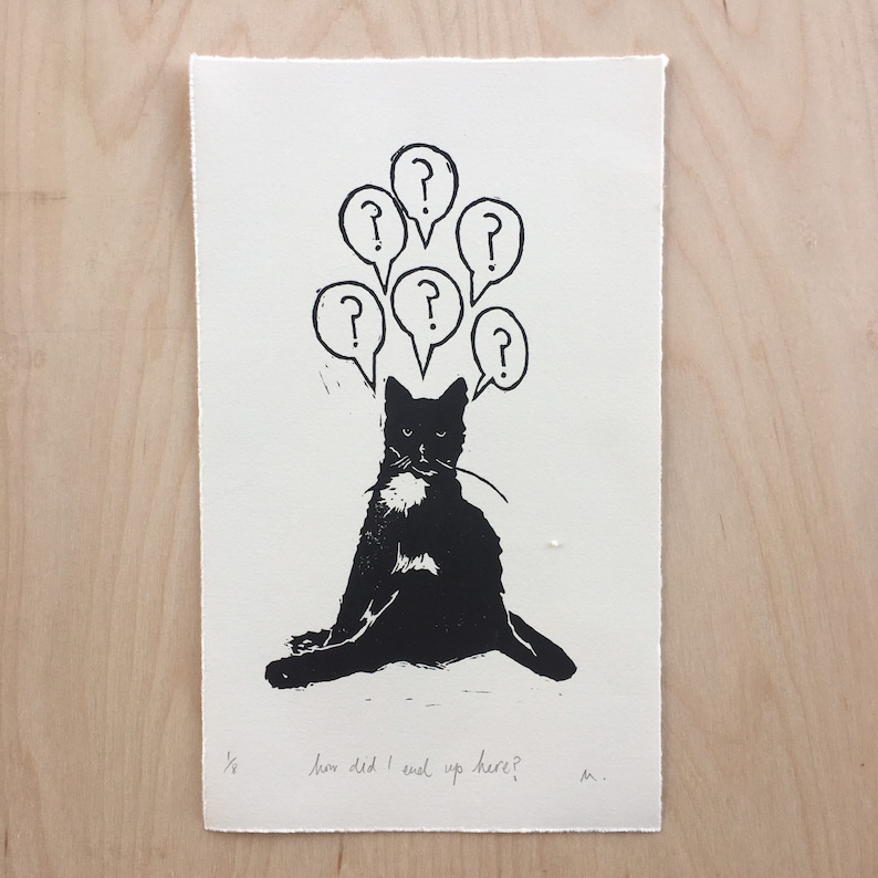 How Did I End Up Here? - Original Cat Art - Hand Printed Linoleu How Did I End Up Here? - Original Cat Art - Hand Printed Linoleu