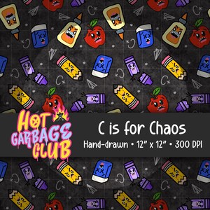 Könnte beinhalten: Ein sich wiederholendes Muster mit Cartoon-Schulmaterialien, darunter Bleistifte, Radiergummis, Klebstoffflaschen und Äpfel. Das Design enthält den Text "C is for Chaos" und "Hot Garbage Club". Das Muster ist 30,48 cm x 30,48 cm groß.