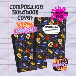 May include: A composition notebook cover with a black background and a pattern of cartoon school supplies. The cover features the text "Composition Notebook Cover" and "Digital Download!" in a playful font. The words "Printable PNG" are also visible.