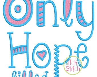 Only Hope Filled Embroidery Font 1.5", 2.0:",2.5", 3.0", 3.5" & 4.0" Aa - Zz letters in Six sizes, INSTANT DOWNLOAD now available