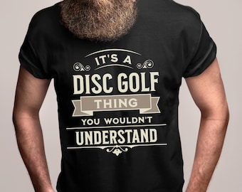 T-shirt de disc golf amusant pour homme et femme, t-shirt humoristique vous ne comprendriez pas, vêtement cadeau pour disc golfeur