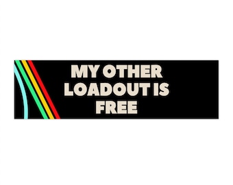 Arc Raiders Free Loadout Bumper Sticker, Funny Gift